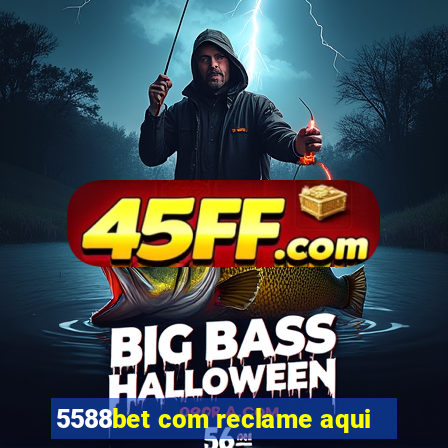 5588bet com reclame aqui